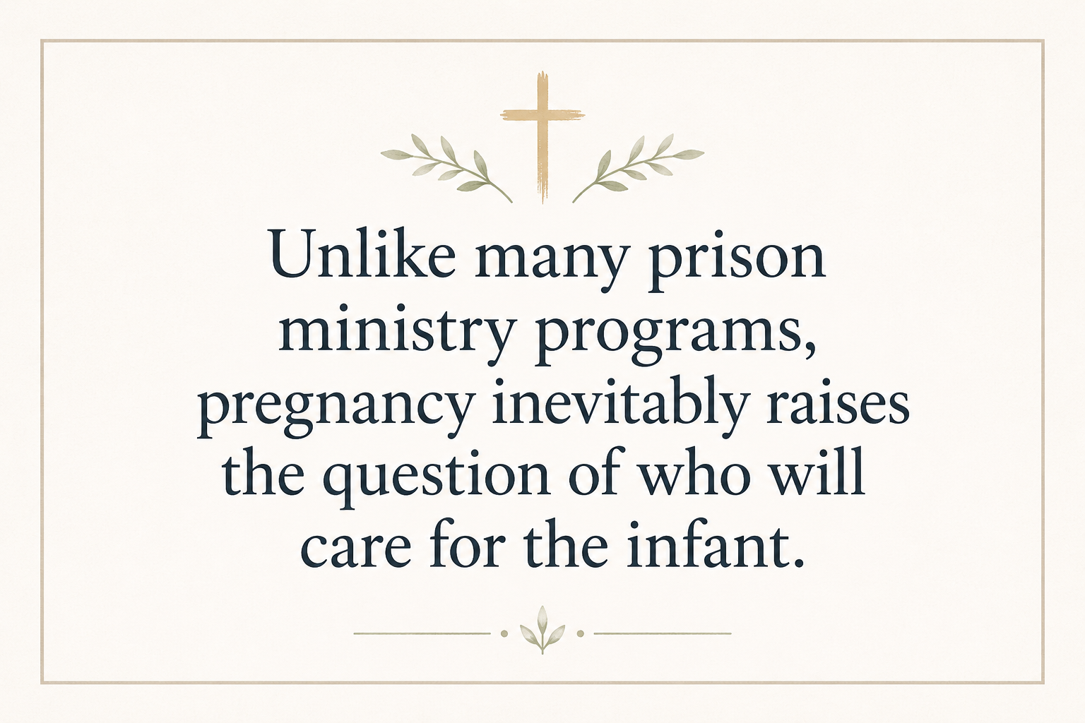 Key insight about How prison ministry supports pregnancy and newborn needs