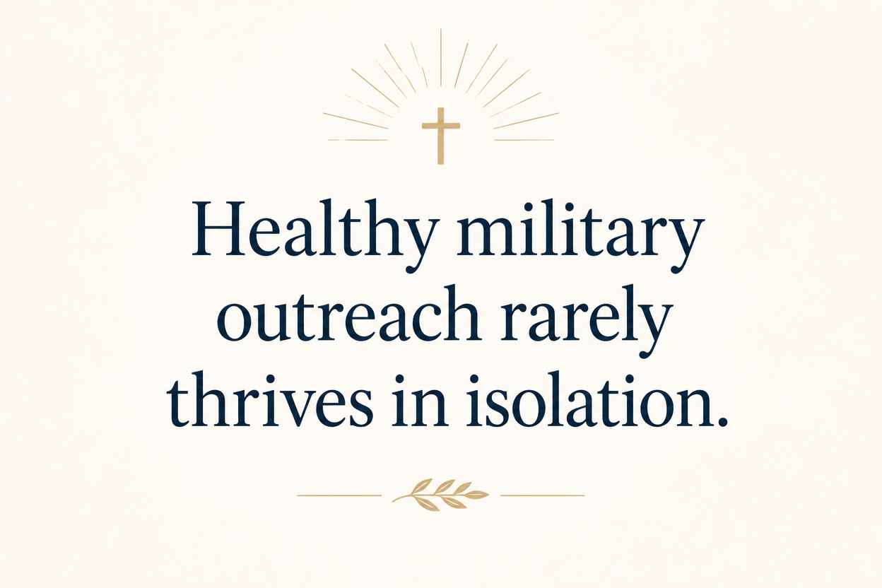 Key insight about How to choose a trustworthy military outreach ministry
