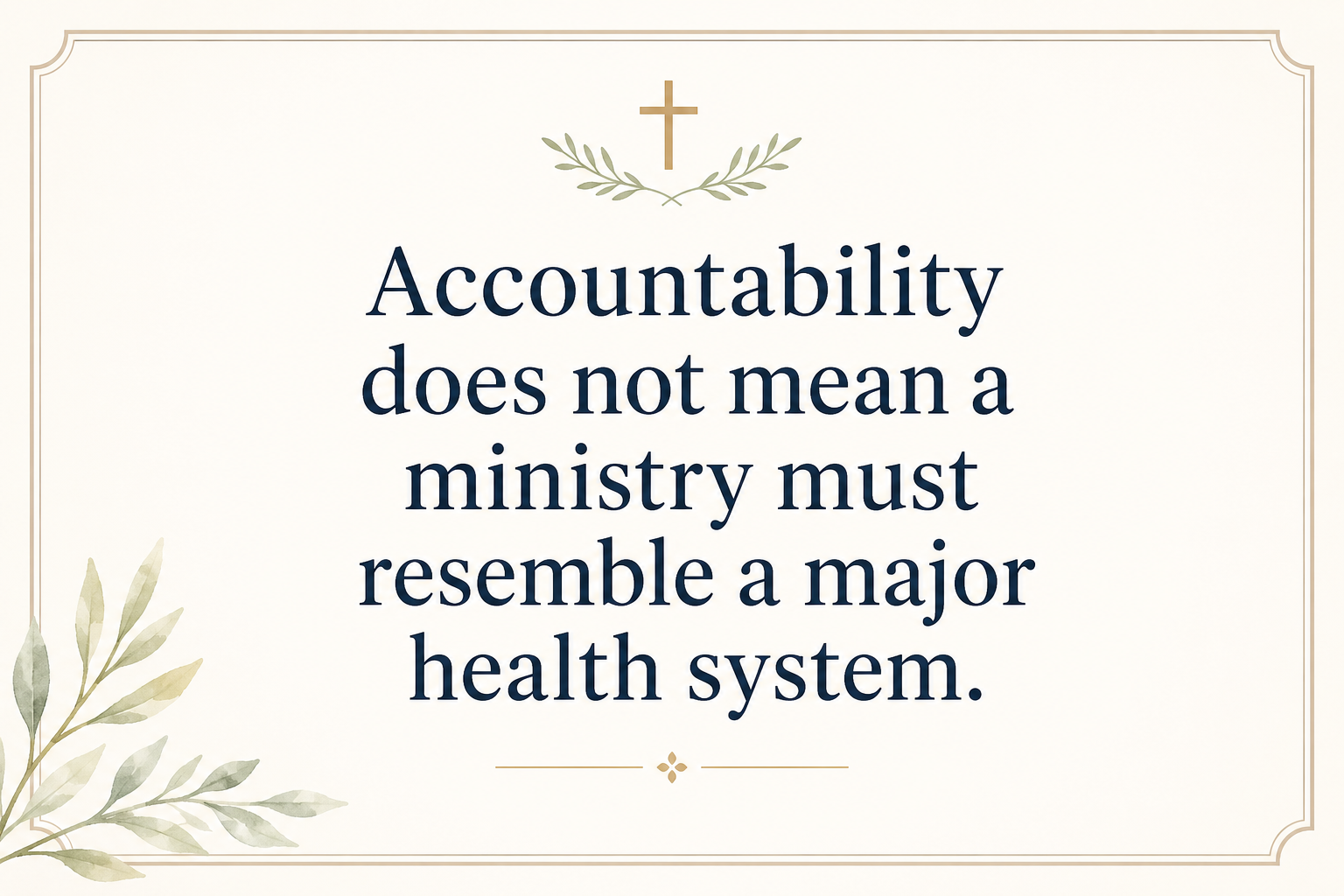 Key insight about What accountability standards mean for Christian medical ministries