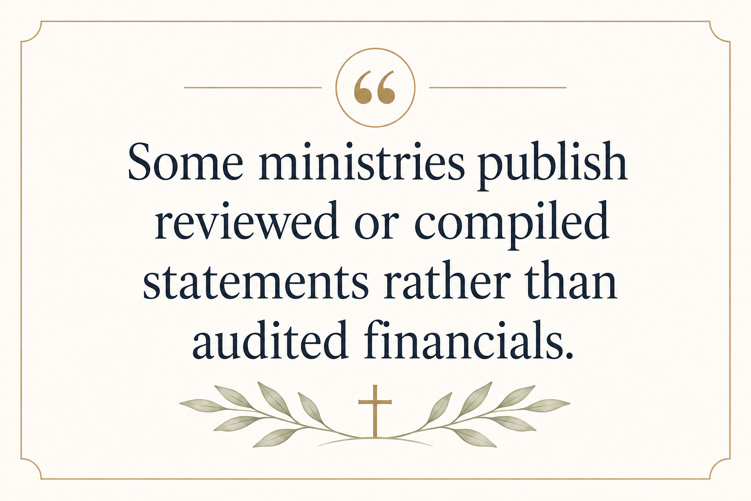 Key insight about Why Christian development ministries publish audited financials