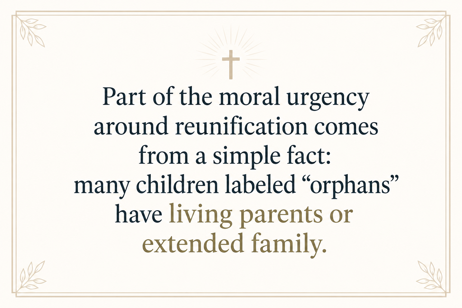 Key insight about Why orphan care ministries prioritize family reunification